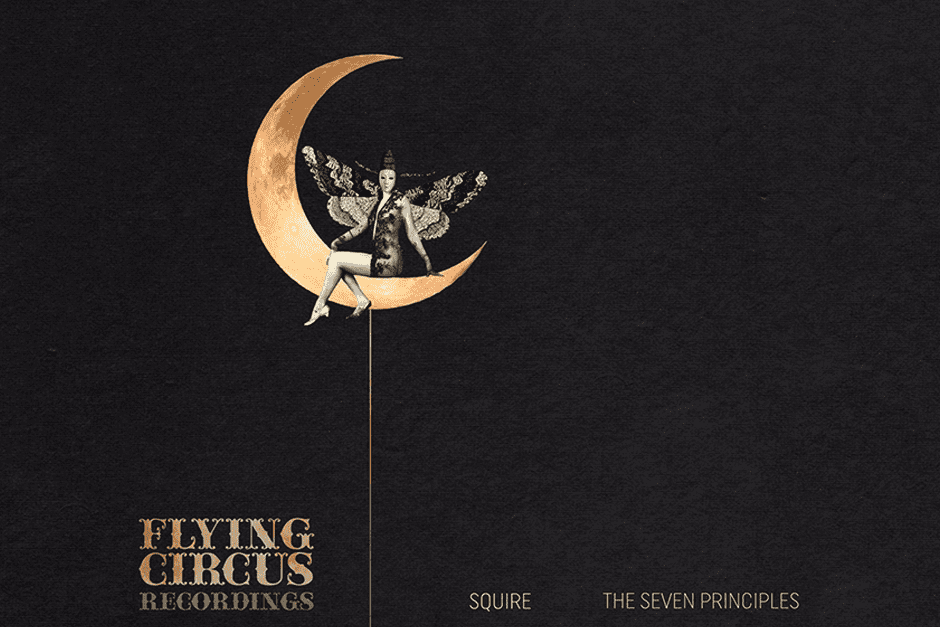 SQUIRE - THE SEVEN PRINCIPLES - FLYING CIRCUS